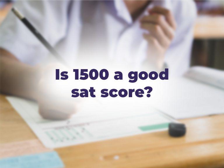 is 1500 a good sat score