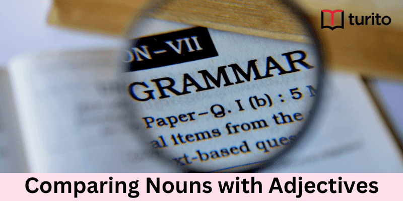 Comparing Nouns with Adjectives